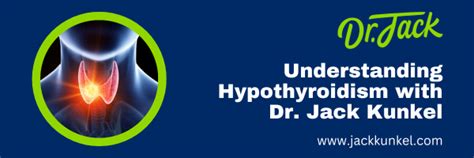 Understanding Hypothyroidism With Dr Jack Kunkel Dr Jack Kunkel