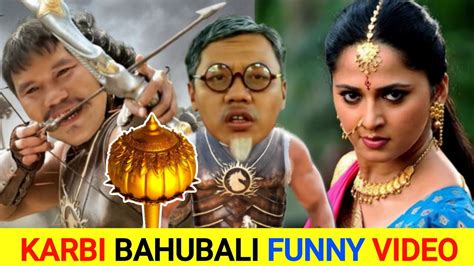 Bahubali Karbi Funny New Karbi Funny Video 2023 Bahubali Karbi