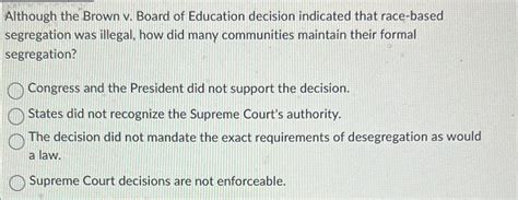 Solved Although The Brown V ﻿board Of Education Decision