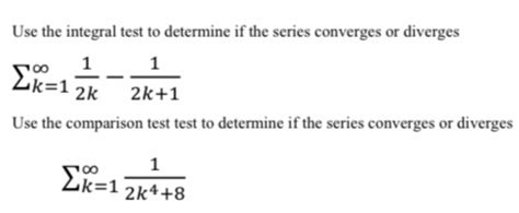 Solved Use The Integral Test To Determine If The Series Converges Or