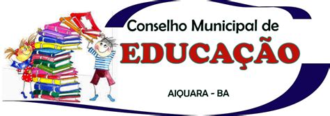 Conselho Municipal De Educação Aiquara ~ Semec Aiquara