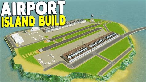 Building An Island Huge International Airport Cities Skylines