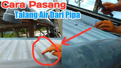 Cara Membuat Dan Memasang Talang Air Menggunakan Pipa Paralon Lebih