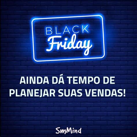 Como Se Preparar Para A Black Friday Saia Na Frente SmMind