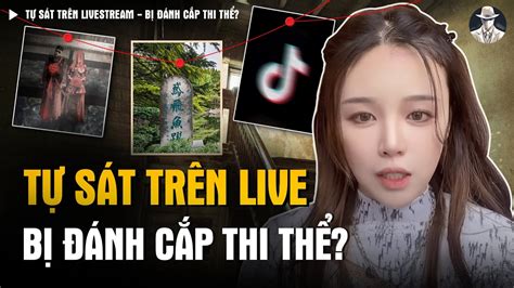 VỤ ÁN T Ự S Á T TRÊN LIVE STREAM TRỞ THÀNH CÔ DÂU CỦA ĐÁM CƯỚI M A