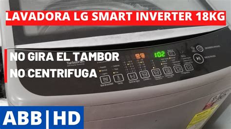 Lavadora Lg Smart Inverter No Gira El Tambor Lavadora Lg Smart