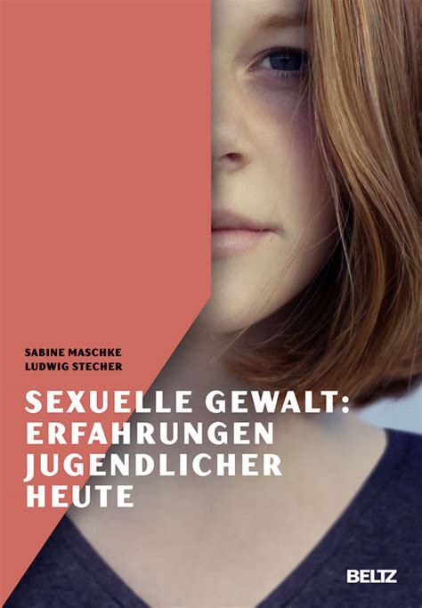 Sexuelle Gewalt Erfahrungen Jugendlicher Heute Sabine Maschke