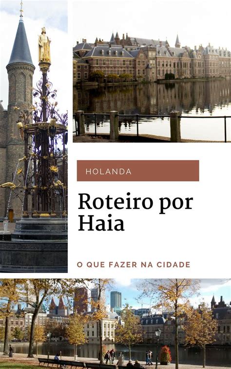 O Que Ver Em Haia A Capital Administrativa Da Holanda Travel Photos