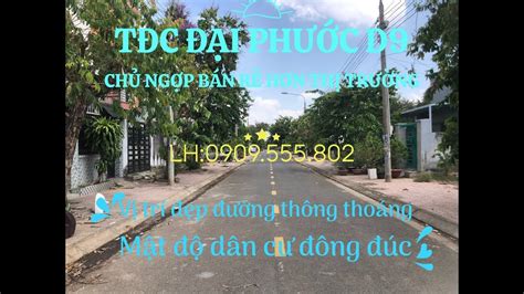 Chủ Ngợp Bán Giá Rẻ Hơn Thị Trường đất Tdc Đại Phước D9 Vị Trí đẹp Giao