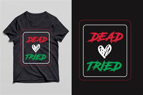 Dead Tried T Shirt Graphic By Mdrasel00 · Creative Fabrica