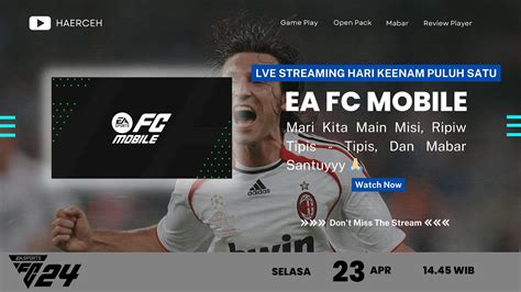 Live Streaming Hari Keenam Puluh Satu Game Ea Fc Mobile Misi