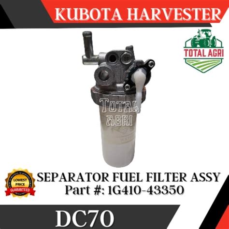 Assy Separator Fuel Filter Kubota Harvester Dc Part G