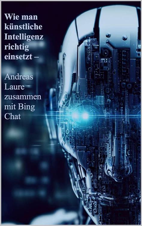 Wie man künstliche Intelligenz richtig einsetzt Ein Buch geschrieben