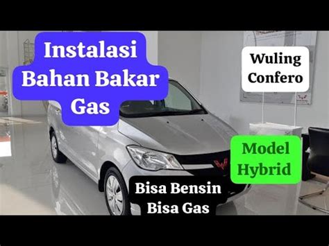 Instalasi Bahan Bakar Gas Pada Wuling Confero Youtube