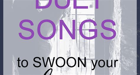 Top 39 Duet Songs To Swoon Your Lover | My Wedding Songs