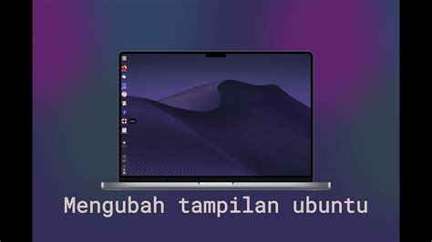 Cara Mudah Mengubah Tampilan Ubuntu Seperti Macos Catalina