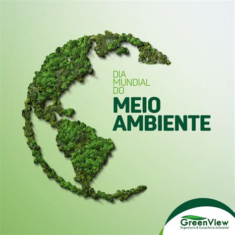 Dia Mundial Do Meio Ambiente 05 De Junho Greenview