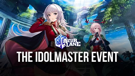 Azur Lane: Introducing The Idolmaster Event | BlueStacks