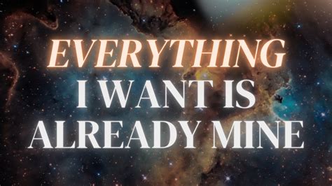 Everything I Want Is Already Mine One Affirmation Subliminal Youtube