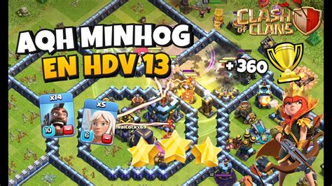 AQH MINHOG En HDV 13 Clash Of Clans YouTube