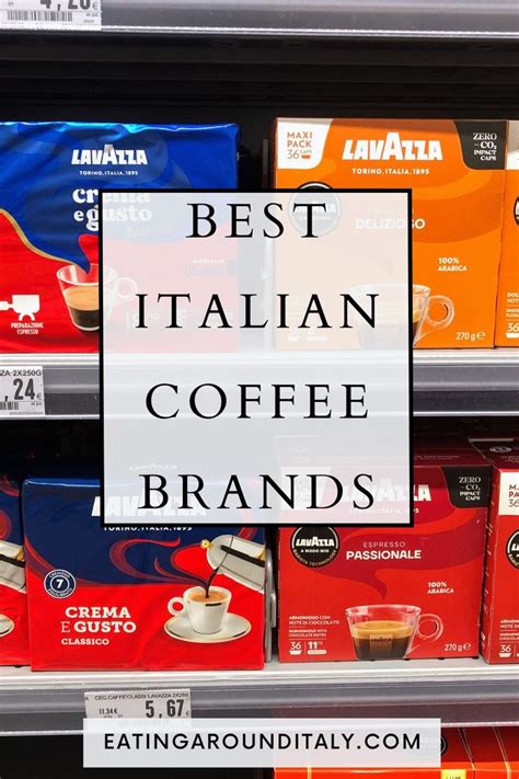 Italian Coffee Brands To Enjoy In Italy And At Home Italian Coffee