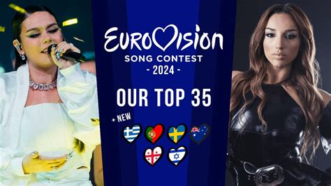 Eurovision 2024 Our Top 35 So Far New 🇸🇪🇵🇹🇬🇪🇬🇷🇦🇺🇮🇱 Youtube