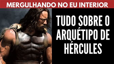 Tudo Sobre o ARQUÉTIPO DE HÉRCULES William Nascimentto YouTube