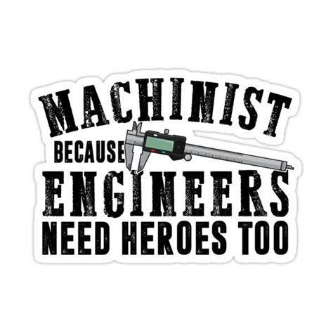 Funny Machinist Logo Because Engineers Need Heroes Too Men Caliper