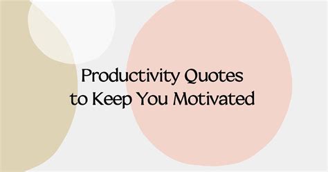 Productivity Quotes To Keep You Motivated