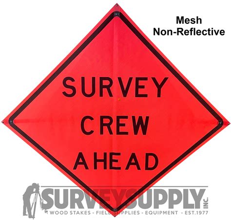 48" x 48" Survey Crew Ahead Roll-Up Mesh Vinyl Traffic Sign