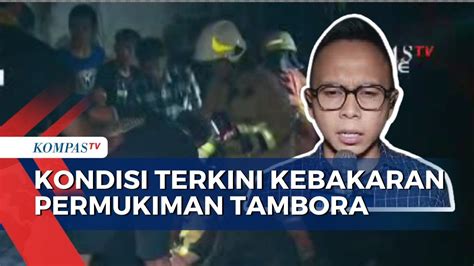 Terbaru Kebakaran Tambora Petugas Damkar Dan Warga Masih Berjibaku