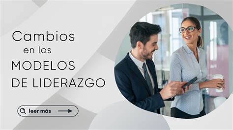 Cambios En Los Modelos De Liderazgo Talentguidance