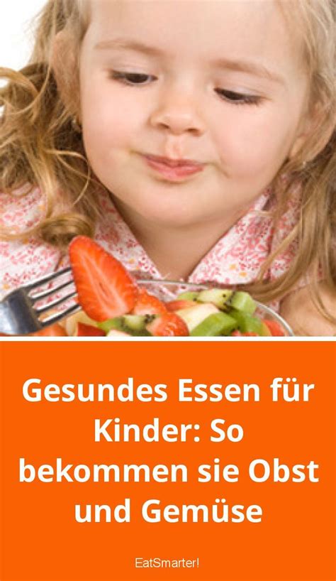 Gesundes Essen für Kinder So bekommen sie Obst un Kinder essen