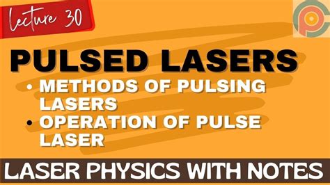 Pulsed Lasers Methods Of Pulsing Lasers Operation Of Pulse Laser Youtube