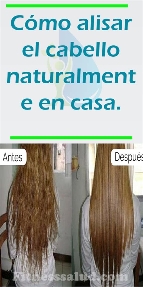 Cómo alisar el cabello naturalmente en casa Fitness y Salud