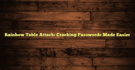 Rainbow Table Attack: Cracking Passwords Made Easier - 9JAONCLOUD