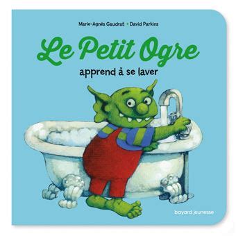 Le Petit Ogre Le Petit Ogre Apprend Se Laver Marie Agn S Gaudrat