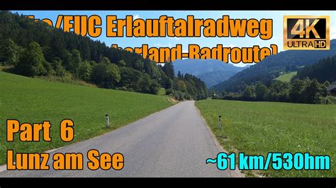 Bike EUC Erlauftal Radweg ehem Ötscherland Radroute Part 6 4K