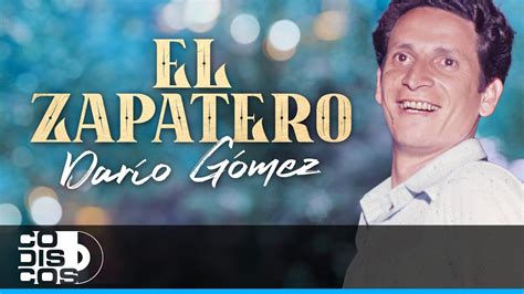 Lyrics Translations Of El Zapatero By Dar O G Mez Popnable