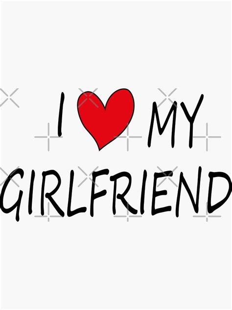 Funny I Love My Girlfriend I Love My Girlfriend Sticker By Hmjshirts