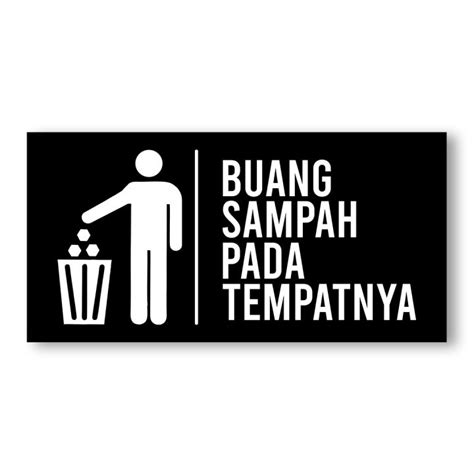 Sign System Buang Sampah Pada Tempatnya Wall Sign Kebersihan Buang