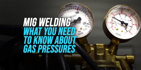 Mig Welding Gas Pressure What You Need To Know Weldingwatch