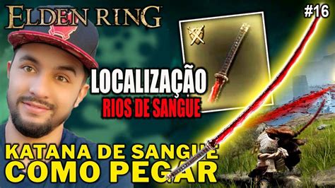 Como Pegar Rios De Sangue Elden Ring Katana De Sangue Vale A Pena