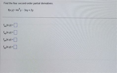 Solved Find The Four Second Order Partial Derivatives Chegg