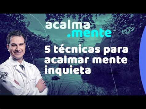 T Cnicas Para Acalmar Mente Inquieta Youtube