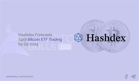 Hashdex Forecasts Spot Bitcoin Etf Trading By Q