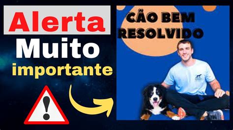 curso cão bem resolvido funciona é bom ode comprar Site Oficial