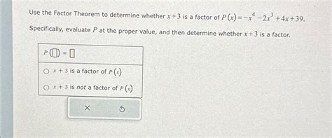 Solved Use The Factor Theorem To Determine Whether X 3 ﻿is A