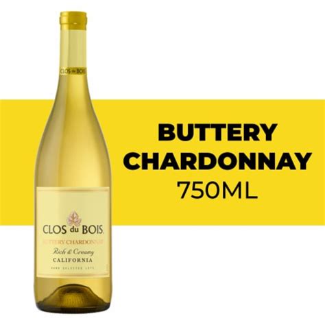 Clos Du Bois Buttery Chardonnay California White Wine Ml Fred Meyer