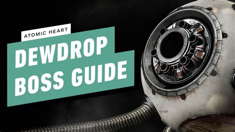 Atomic Heart Boss Fight Guide Dewdrop YouTube